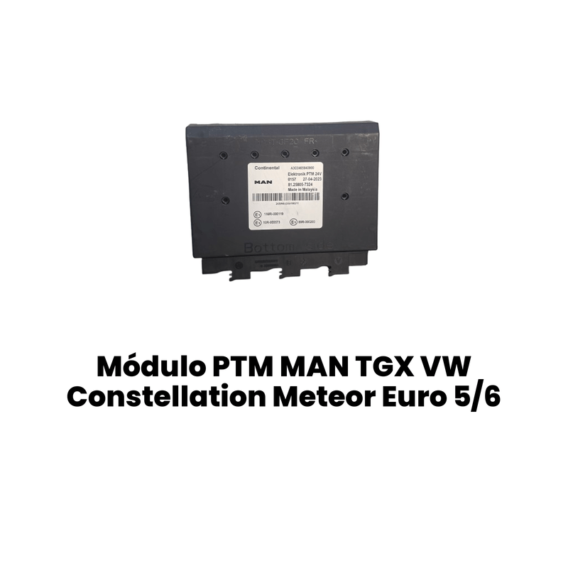 Módulo PTM MAN TGX VW Constellation Meteor Euro 5/6